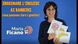 Insegnare l&rsquo;inglese ai bambini. Cosa possono fare i genitori