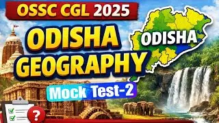 ODISHA GEOGRAPHY MOCK TEST -2 # OSSC CGL # OSSC RI, ARI, SFS,ICDS, # OPSC # RI MAINS exam 