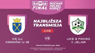 🔴 KEEZA FINAŁ MAŁOPOLSKIEGO PUCHARU POLSKI KOBIET 🏆 | KS UJ KRAKÓW U-18 – UKS 3 FAKRO JELNA II