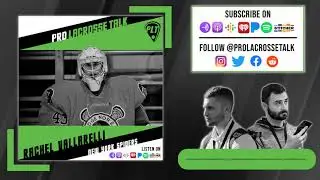 Pro Lacrosse Talk Podcast / Rachel Vallarelli: Breaking Barriers In Lacrosse, Training For The NLL