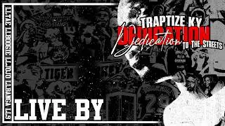 Traptize Ky - Live By (Official Audio)