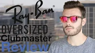 Ray-Ban Clubmaster Oversized Review