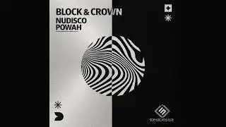 Block & Crown - Nudisco Powah (Original Mix)