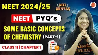 NEET PYQ Problems - Some Basic Concepts of Chemistry Class 11 Chemistry | NEET Abhyas | NEET 2024/25