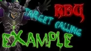 Mists of Pandaria: Example of Target Calling in RBGs