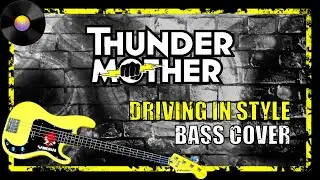 Thundermother - Driving in Style (Bass Cover)
