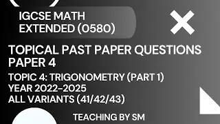 IGCSE MATH | CHAPTER 4 TRIGONOMETRY | PART 1 | TOPICAL PAST PAPER QUESTIONS PAPER 4 2025 | SOLUTIONS