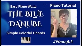 Easy Piano Tutorial: The Blue Danube | Simple Jazzy Chords & Waltz Rhythm