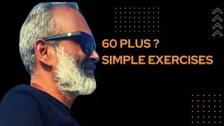 60 PLUS ? SIMPLE EXERCISES...