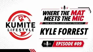 Kyle Forrest: Teaching, Resilience & Authenticity | Kumite Lifestyle Podcast