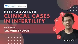 Clinical Cases | NEET PG 2021 | Clinical cases - Infertility with Dr. Punit Bhojani