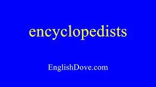 How to pronounce encyclopedists in American English