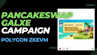 Explore PancakeSwap's Treasure Islands Adventure on Galxe | Multichain DeFi on Polygon ZKEVM