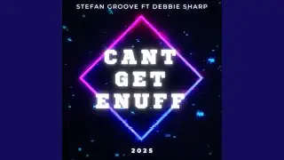 Stefan Groove Ft Debbie Sharp Cant Get Enuff (Back To The 90s Mix)