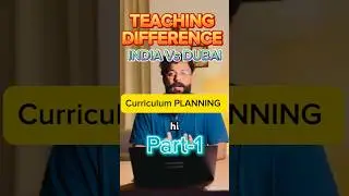 TEACHING DIFFERENCE- INDIA vs DUBAI