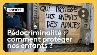 Pédocriminalité : comment protéger nos enfants ?