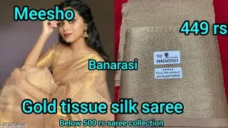 Celebrity's Inspired Full Gold Banarasi Tissue saree / Meesho below 500 rs saree collection