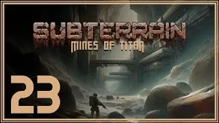 Deeper into the Mines | Subterrain: Mines of Titan | Episode 23