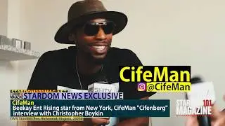 Stardom101 Magazine Exclusive Interview with CIFE MAN