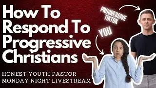 How To Respond To Progressive Christians