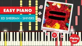 SHIVERS - Ed Sheeran | Easy Piano Tutorial