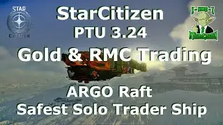 RMC и торговля золотом: почему ARGO RAFT &mdash; самый безопасный корабль для одиночной торговли &mdash; #StarCitizen &mdash; 4K &mdash;