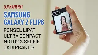 Samsung Z Flip 6 - Ponsel Lipat yang praktis buat Selfie-Wefie