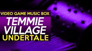 Undertale: Temmie Village || Video Game Music Box