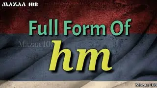 Full Form of hm | hm full form | Full Form hm | hm Stands for | hm Means | Meaning of hm |#mazaa108