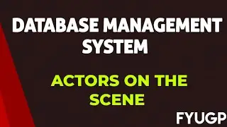 Actors on the scene|Database management system fyugp Calicut University 4th semester bca bsc