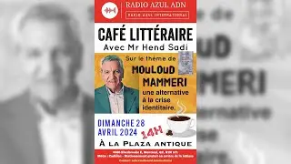 Café Littéraire #01 - Dr Hend Sadi - Mouloud Mammeri : Une alternative à la crise identitaire. DÉBAT