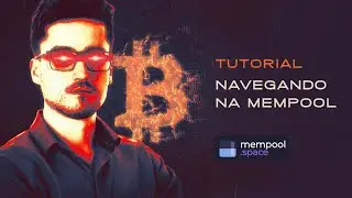 Treinamento Bitcoiner Pro Para Iniciantes |  Tutorial 1: O Que &eacute; a Mempool