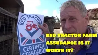 RED TRACTOR FARM ASSURANCE IS IT WORTH IT?