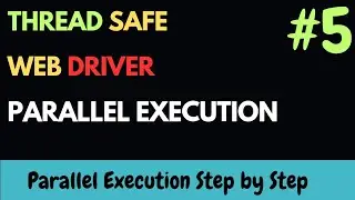 Thread Safe WebDriver | Step by Step Guide | With and without Singleton both