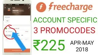 Freecharge All Account Specific New 3 Promocodes | Get upto ₹225 | April-May 2018 |