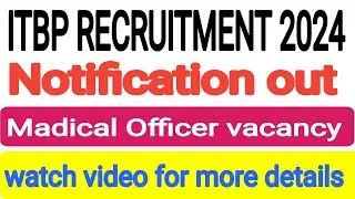 ITBP RECRUITMENT 2024| Medical Officer vacancies|notification out|