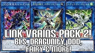 6 NEW LINKS FROM LINK VRAINS PACK 2! | Black Luster Soldier, Dragunity, D/D/D, & More!!!
