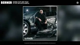 Berner feat. Fat Joe & De La Ghetto - Going Out Like That (Audio)