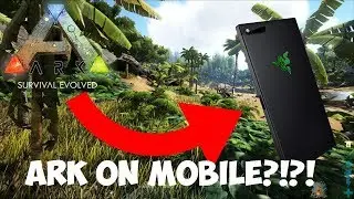 ARK SURVIVAL EVOLVED ON THE RAZER PHONE!!! (Ark Survival Evolved on mobile)