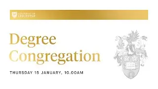Degree Congregation - Thursday 15th January 2026 @ 10:00am