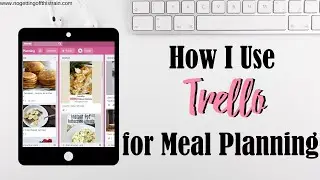 How I Use Trello for Meal Planning