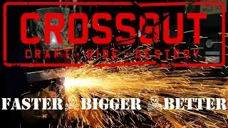 CROSSOUT - FASTER BIGGER BETTER