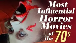 The Most Influential HORROR Movies of The 70s - Part 1