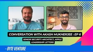 Conversation with Akash Mukherjee | EP 06 | Byte