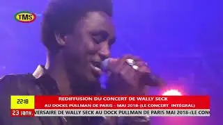 REDIFFUSION WALLY SECK AU DOCKS PULLMAN - MAI 2018-( INT&Eacute;GRAL)