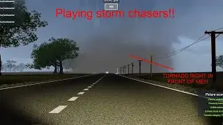 Playing Storm Chasers!!