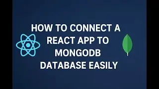 How to Connect a React App to MongoDB Database Easily - Video Tutotial