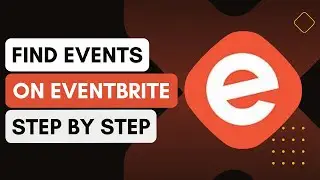 How To Find Events On Eventbrite !