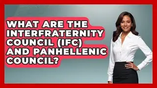 What Are The Interfraternity Council (IFC) And Panhellenic Council? - The College Explorer