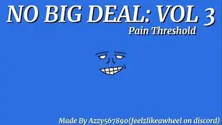 Pain Threshold - No Big Deal Ost - Vol.3